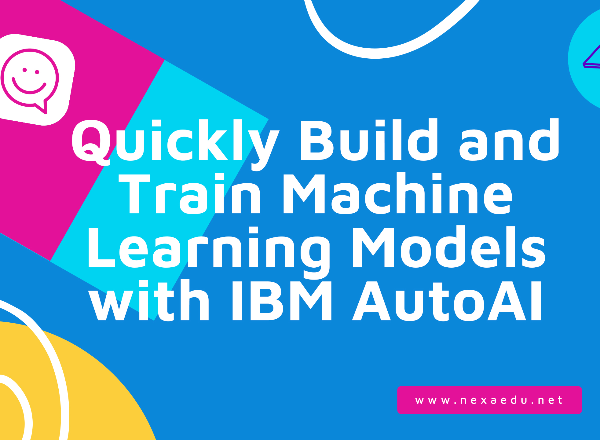 Quickly Build and Train Machine Learning Models with IBM AutoAI